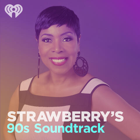 Strawberry's 90s Soundtrack Playlist