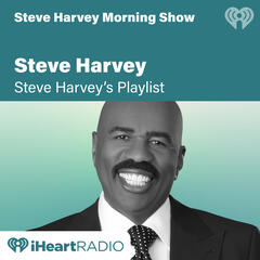 Steve Harvey's Playlist