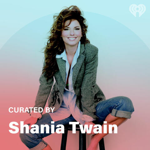 Curated By: Shania Twain