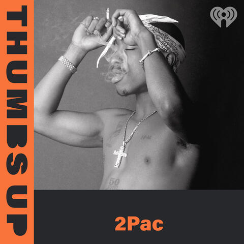 Thumbs Up: 2Pac