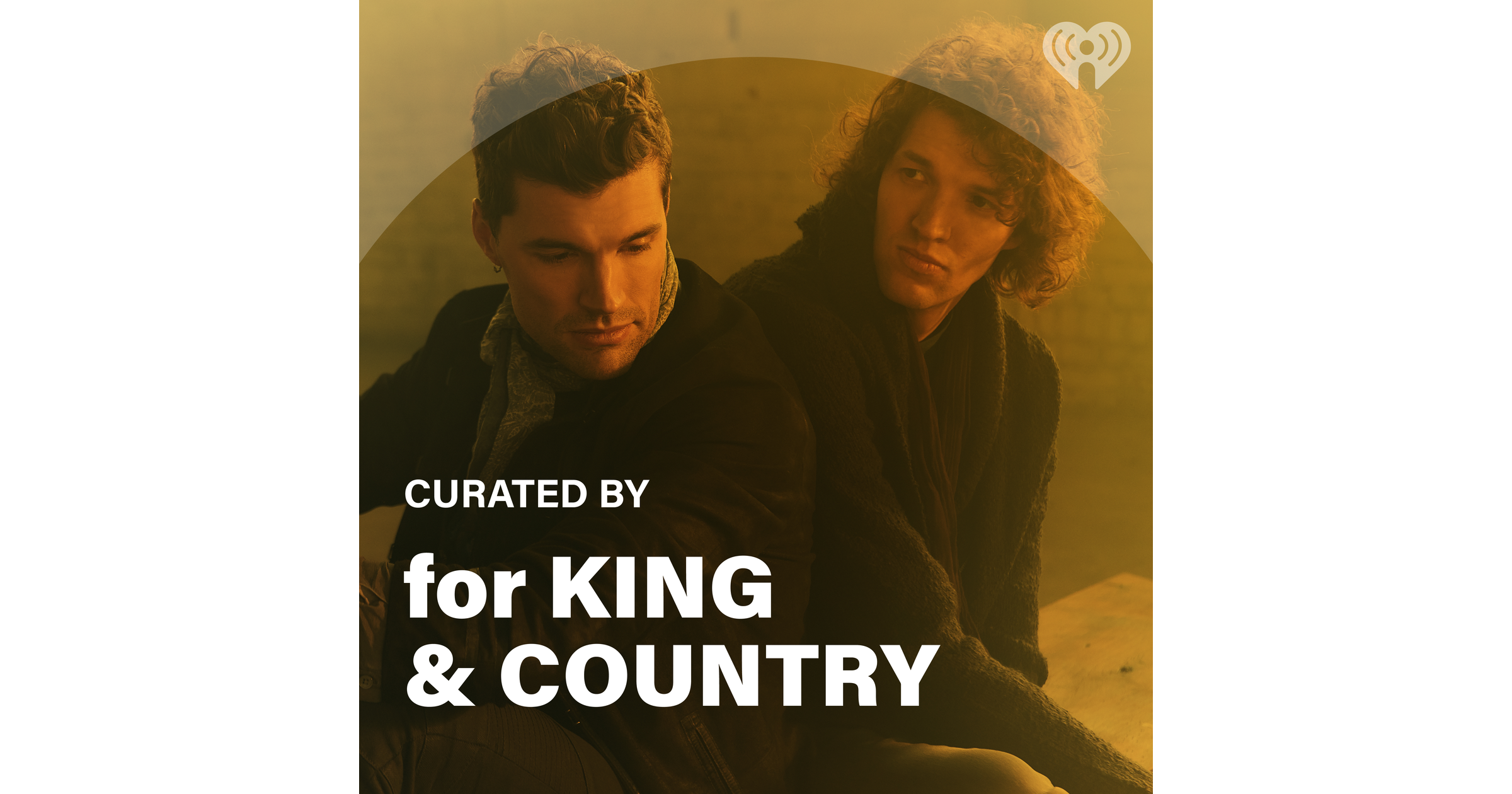 Curated By for KING & COUNTRY iHeartRadio