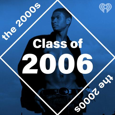 Class of 2006 | iHeartRadio