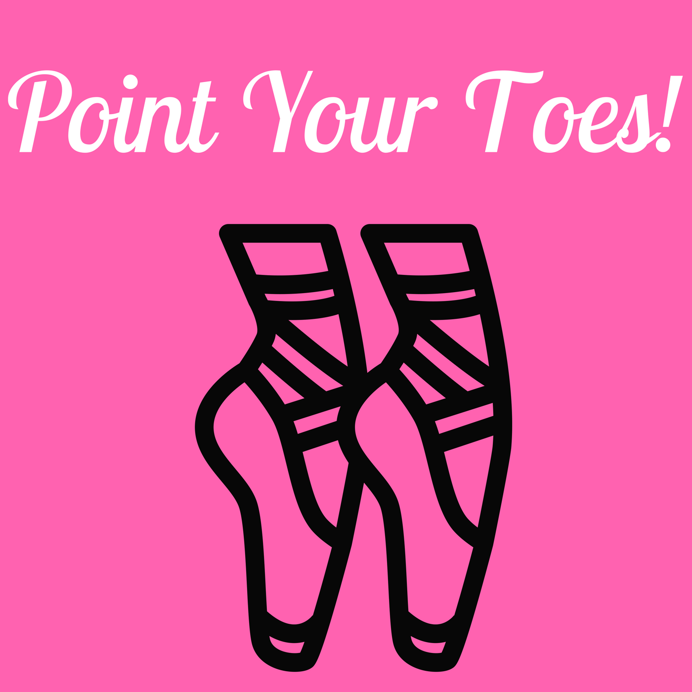 Your point being. Point your Toes. Point your feet. Point your feet at people. What keep you on your Toes