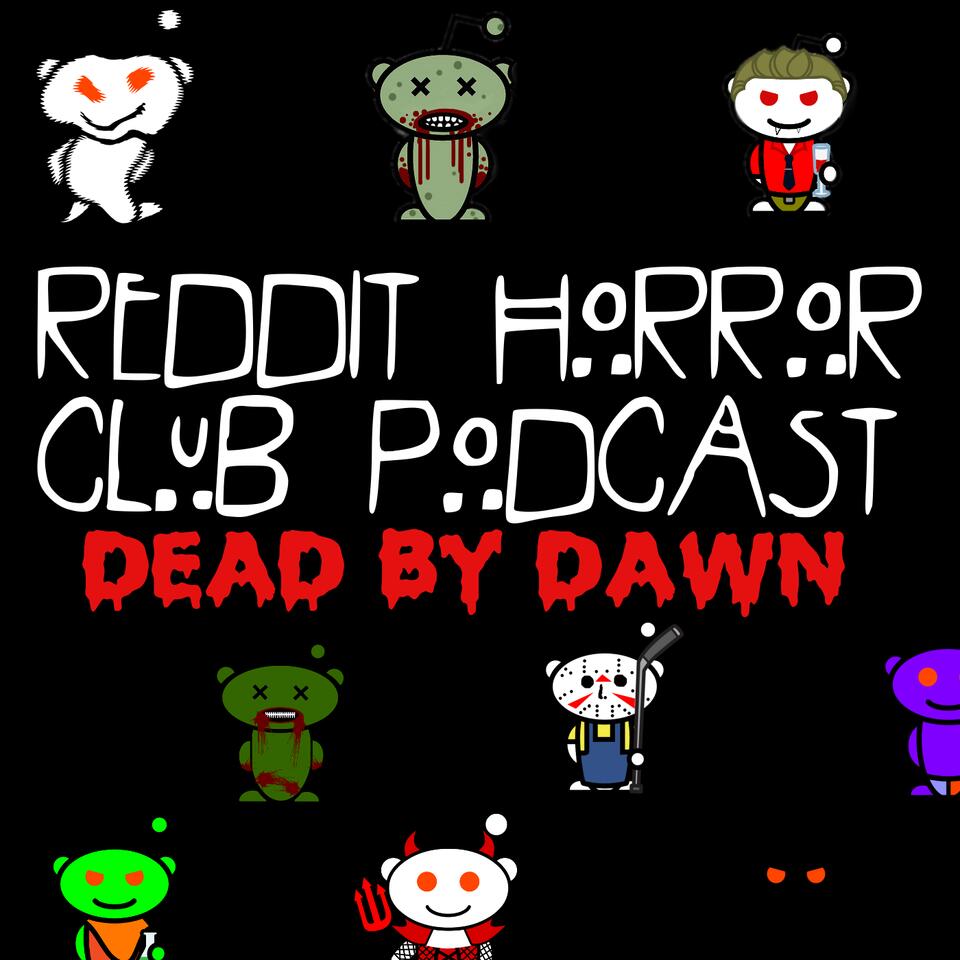 Reddit Horror Club 2: Dead by Dawn