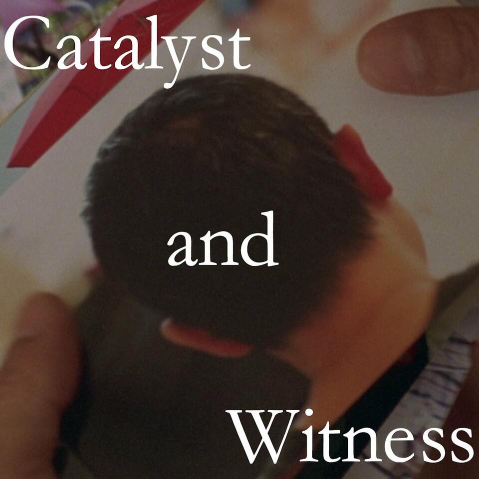 Catalyst and Witness