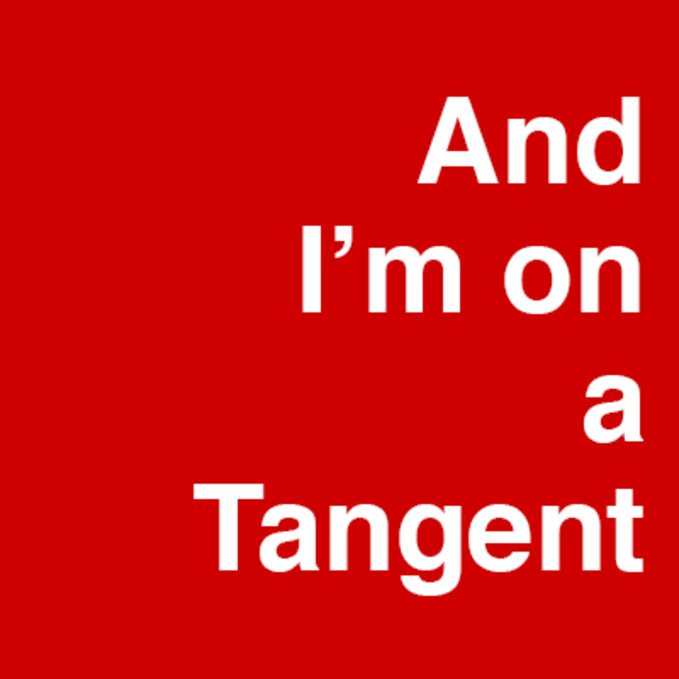 And I'm on a Tangent