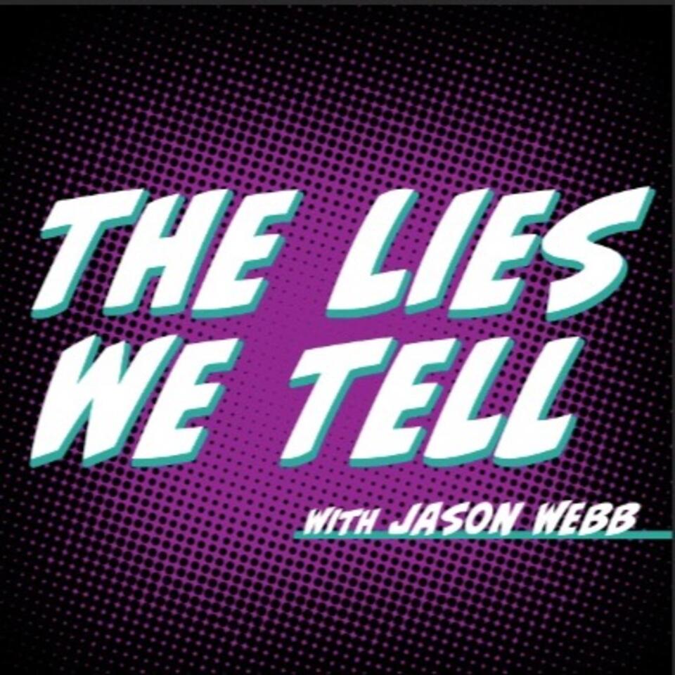 The Lies We Tell Podcast