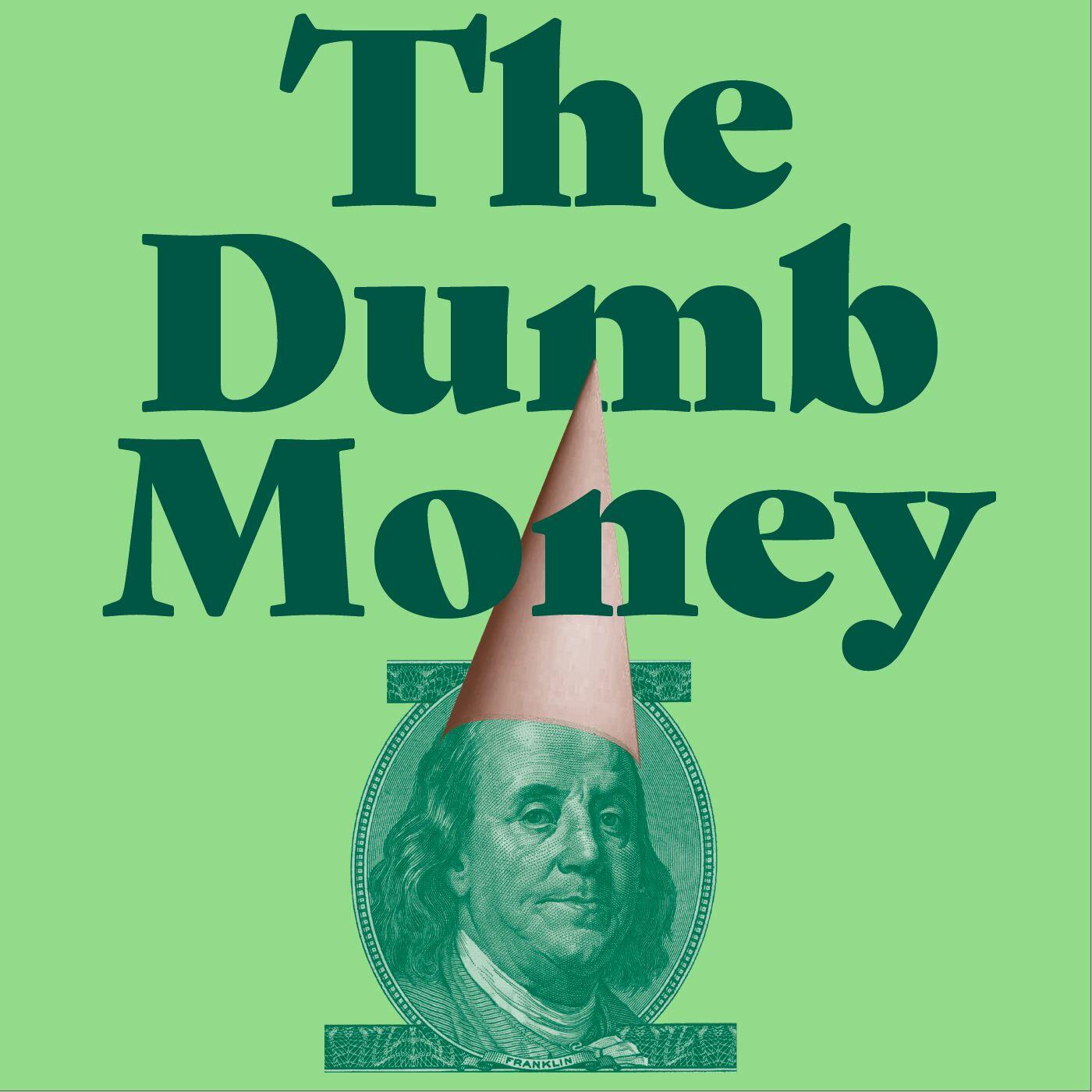 Dumb money