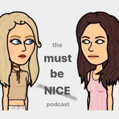 The Must Be Nice Podcast