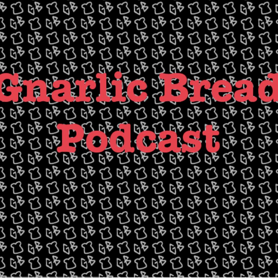 Gnarlic Bread