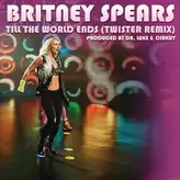 Image of Till the World Ends (Twister Remix)
