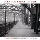Image of Over the Bridge of Time: A Paul Simon Retrospective (1964-2011)