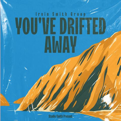 You've Drifted Away album art