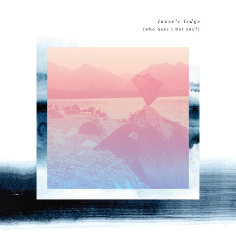 Lover's Ledge (Who Have I But You) album art