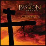 Image of The Passion Of The Christ: Songs