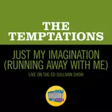 Image of Just My Imagination (Running Away With Me)