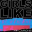 Girls Like You album artwork