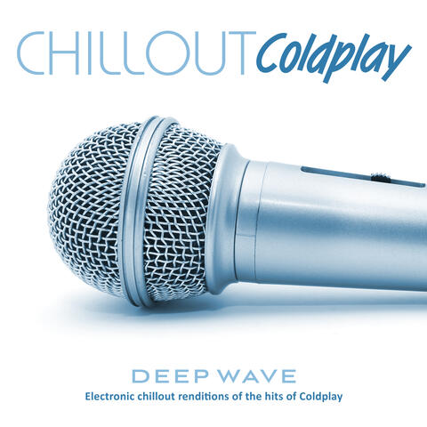 Chillout Coldplay: Electronic Chillout Renditions of the Hits of Coldplay album art