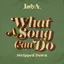 What A Song Can Do