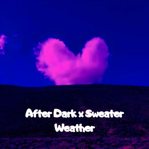 After Dark x Sweater Weather album art
