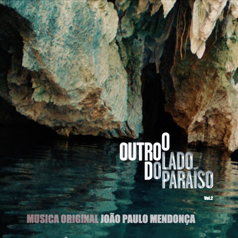 O Outro Lado do Paraíso (Música Original de João Paulo Mendonça), Vol. 2 album art