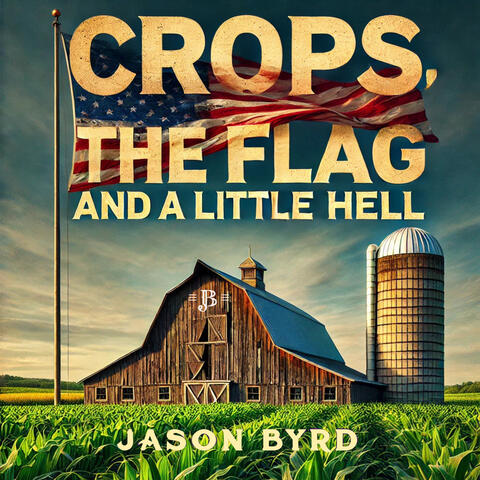 Crops, the Flag and a Little Hell album art