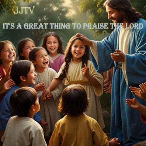 It's a Great Thing to Praise the Lord album art