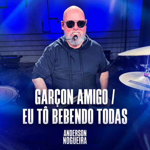 Garçon Amigo / Eu Tô Bebendo Todas album art
