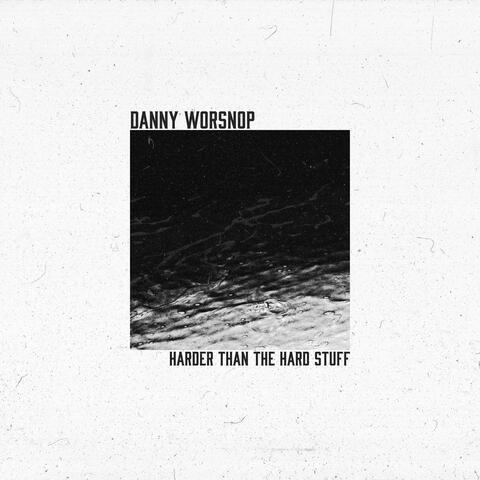 Harder Than the Hard Stuff album art
