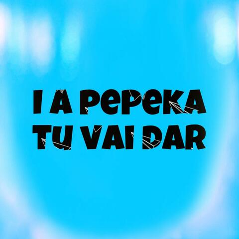 I a Pepeka Tu Vai Dar album art