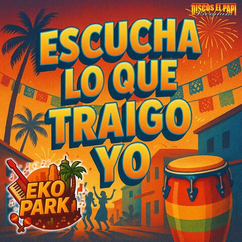 Escucha Lo Que Traigo Yo album art