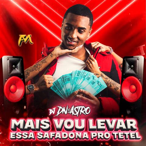 Mais Vou Levar Essa Safadona pro Tetel album art