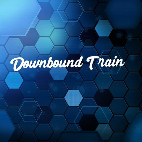 Downbound Train album art