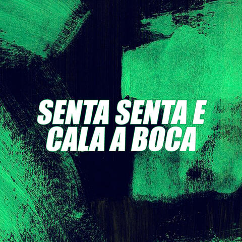 Senta Senta e Cala a Boca album art