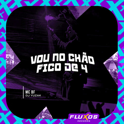Vou no Chão Fico de 4 album art