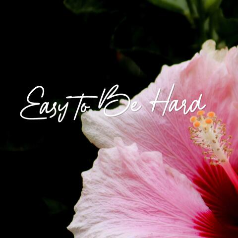 Easy to Be Hard album art
