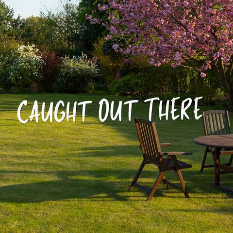 Caught out There album art