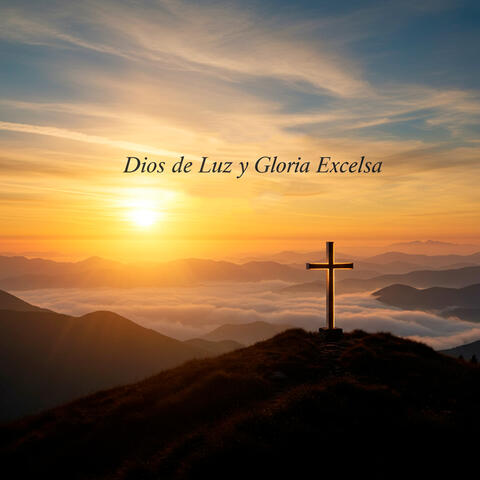 Dios de Luz y Gloria Excelsa album art