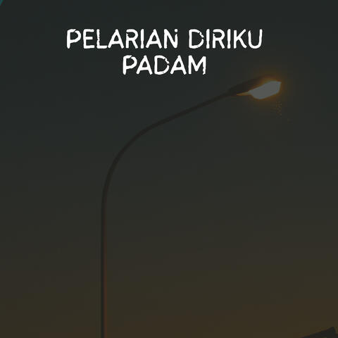 Pelarian Diriku Padam album art