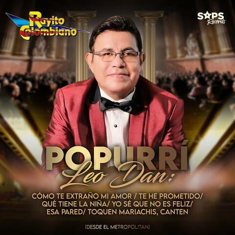 Popurrí Leo Dan: Cómo Te Extraño Mi Amor/Te He Prometido/Qué Tiene la Niña/Yo Sé Que No Es Feliz/Esa Pared/Toquen Mariachis, Canten (Desde el Metropolitan) album art