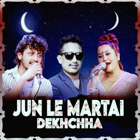Jun Le Martai Dekhchha album art