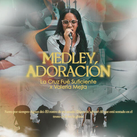 Medley Adoración [Santo por Siempre - Agnus Dei - El Rostro de Mi Amado - Digno de Adorar - Al Que Esta Sentado en el Trono - A el Sea la Gloria] album art
