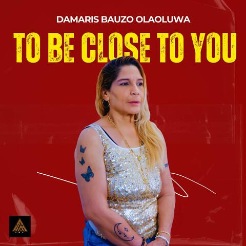 To Be Close to You album art