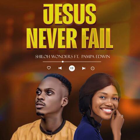 Jesus Never Fail album art