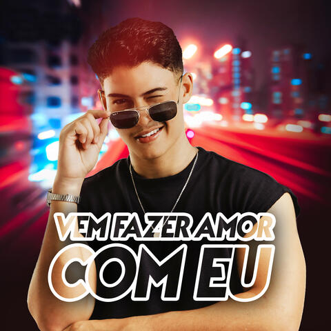 Vem Fazer Amor Com Eu album art