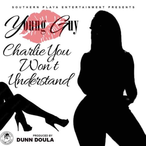 Charlie You Won't Understand album art