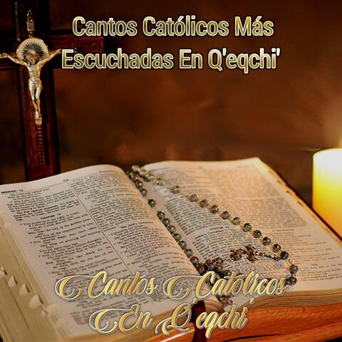 Cantos Católicos Más Escuchadas en Q'eqchi' album art