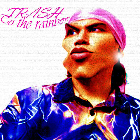 Trash to the Rainbow album art