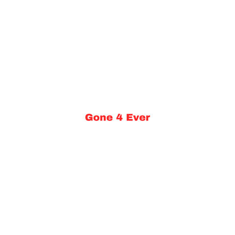 Gone 4 Ever album art