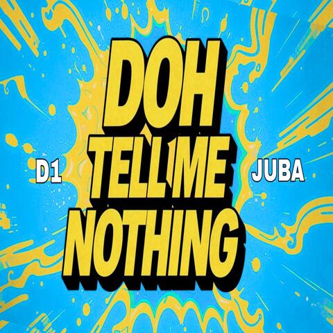 Doh Tell Me Nothing album art